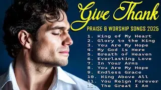Give Thanks &ndash; Soulful Worship Music to Embrace Divine Love and Walk with Confidence