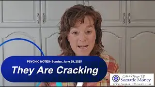 Psychic Notes - THEY ARE CRACKING - For Sunday, June 29, 2025