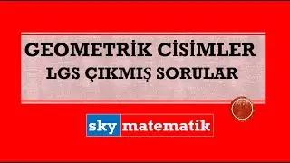GEOMETRİK CİSİMLER - LGS ÇIKMIŞ SORULAR