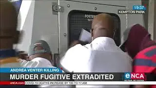 Murder fugitive extradited | Andrea Venter killing