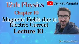 Maharashtra Board | 12 Physics | Chapter 10 | Magnetic Fields due to Electric Current Lecture 9