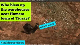 Who targeted the warehouses near Humera town on Tigray-Eritrea border?