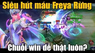 MLBB | SIÊU HÚT MÁU VỚI FREYA NGỌC ĐẤU SĨ RỪNG: EASY GÁNH! TEAM GÀ CỠ NÀO CHỊ CŨNG LO ĐƯỢC! | Tốp Mỡ