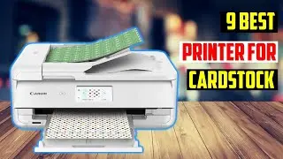 ✅Best Printer for Cardstock in 2024 | TOP 9 Best Printer for Cardstock in 2024