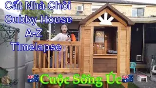 Cất Nhà Chòi - Cubby House A-Z Timelapse 🇦🇺 Cuộc Sống Úc #177