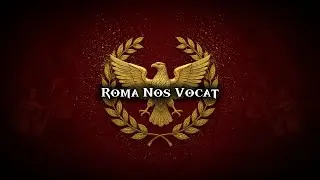 Roma Nos Vocat  (Rome Is Calling Us) | Roman Legion March Chant