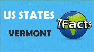 7 Facts about Vermont