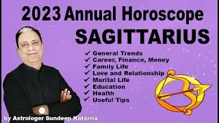 SAGITTARIUS Horoscope 2023 Sagittarius Yearly Horoscope 2023 Yearly Predictions Sundeep Katarria
