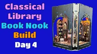 Classical Library Book Nook Build: Day 4