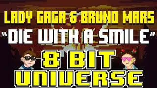 Die With A Smile [8 Bit Tribute to Lady Gaga & Bruno Mars] - 8 Bit Universe