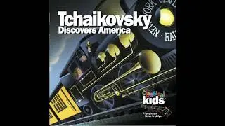Tchaikovsky Discovers America: A Tale of Courage and Adventure - Classical Kids