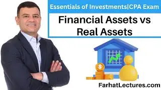 Financial Assets versus Real Assets | Essentials of Investments | CFA exam | CPA Exam BAR