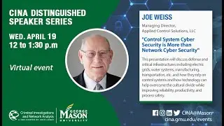 CINA Distinguished Speaker Series with Joe Weiss