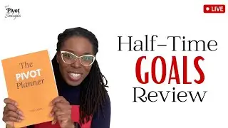 Half Time Review of Your Goals