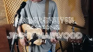 Jimmy Harwood - Another One (Acoustic) | An UnderShelter Session