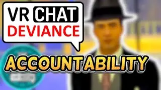 The BIGGEST problem with VRChat - ACCOUNTABILITY  -  VRChat Deviance