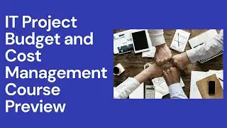 IT Project Budget and Cost Management Online Course