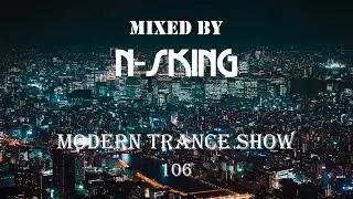 N-sKing - Modern Trance Show 106