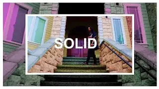 SOLID (OFFICIAL MUSIC VIDEO)  (Dir. by Kaeden Kalfaolu)