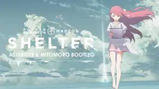 Porter Robinson & Madeon - Shelter (Assertive & Mitomoro Bootleg) [NEST HQ PREMIERE]
