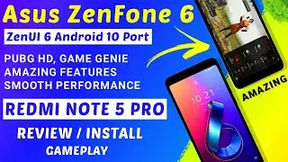 Asus ZenFone 6 ZenUI 6 Android 10 For Redmi Note 5 Pro | PUBG HD, AMAZING FEATURES, REVIEW & INSTALL