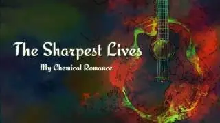 The Sharpest Lives (Lyrics) - My Chemical Romance