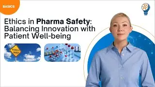Ethics in Pharma Safety: Balancing Innovation with Patient Well-being