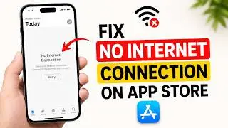 How to Fix No Internet Connection Error on App Store on iPhone