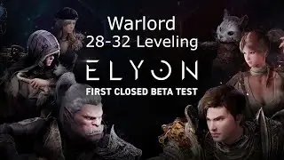 Elyon 28-32 Leveling + Goblin Cave Solo Dungeon. Warlord Gameplay. Closed Beta Test 1