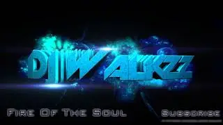 DJ Walkzz - Fire Of The Soul [Deleted Alan Walker Release]
