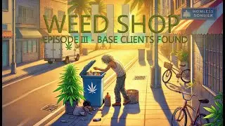 Weed Shop III - Episode 3 - Base Clients Found