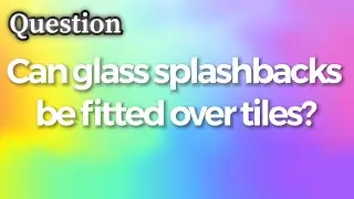 Can glass splashbacks be fitted over tiles? @UKsplashbacks 