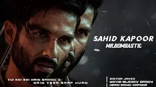 MR.BIMBASTIC. FT-SAHID KAPOOR.      BLOODY DADDY. ATTITUDE STATUS.
