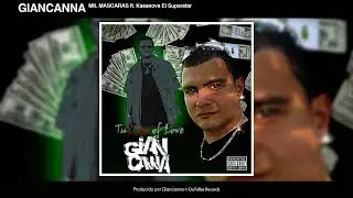 Giancanna - Mil Mascaras (Audio Oficial) feat. Kasanova El Superstar 