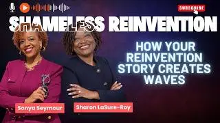 Episode 15: The Ripple Effect: How Your Reinvention Story Creates Waves (Edited)