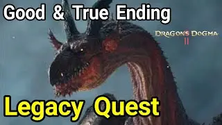 Dragon's Dogma 2 Legacy Quest - Good and True Ending