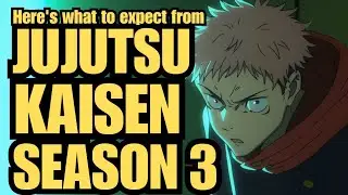 Here's What To Expect From Jujutsu Kaisen Season 3