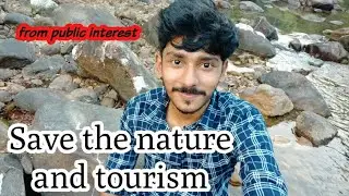 Save nature and tourism | public interest | protect nature and natural resources | love nature