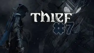 Thief - Walkthrough - Part 7 - Chapter 6 | A Man Apart (PC) [HD]