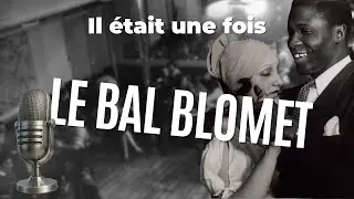 D&eacute;couvrez l'incroyable histoire du Bal Blomet | Il &eacute;tait une fois Paris | Podcast 🎙