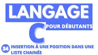 #34-LANGAGE C-INSERTION À UNE POSITION DONNÉE DANS UNE LISTE CHAINÉE