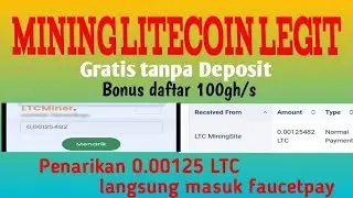 WITHDRAW MINING LITECOIN Gratis tanpa Deposit..Penarikan 0.00125 telah masuk ke faucetpay