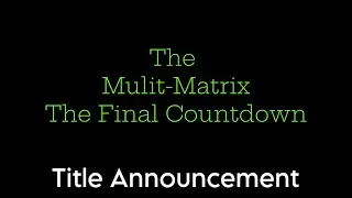 The Multi Matrix The Final Countdown (2025) - Title Announcement - Mario Fan 98 Direct 2024