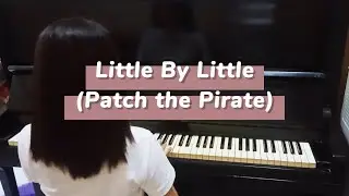 Little By Little (Patch the Pirate) - Piano Instrumental with Lyrics