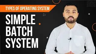 Simple Batch System Complete Explanation Urdu/Hindi