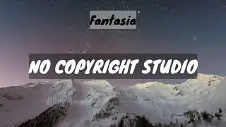 NCR Studio | Backsound Music No Copyright : Inspiring Cinematic Backsound Music - Fantasia