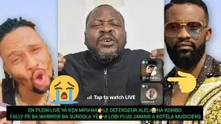EN PLEIN LIVE YA KEN MPIANA👉LE DEFENSEUR ALELI😭NA KOMBO FALLY PE BA WARRIOR BA SUNDOLA YE👉A LOBI
