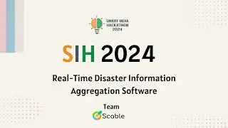 SIH 2024 Team VCSE Scable : Real-Time Disaster Information                      Aggregation Software