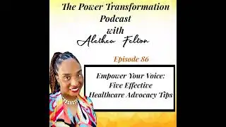 86. Empower Your Voice: 5 Effective Healthcare Advocacy Tips