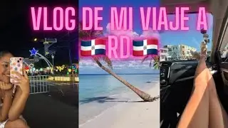 VLOG DE MI VIAJE A RD🇩🇴🇩🇴🇩🇴